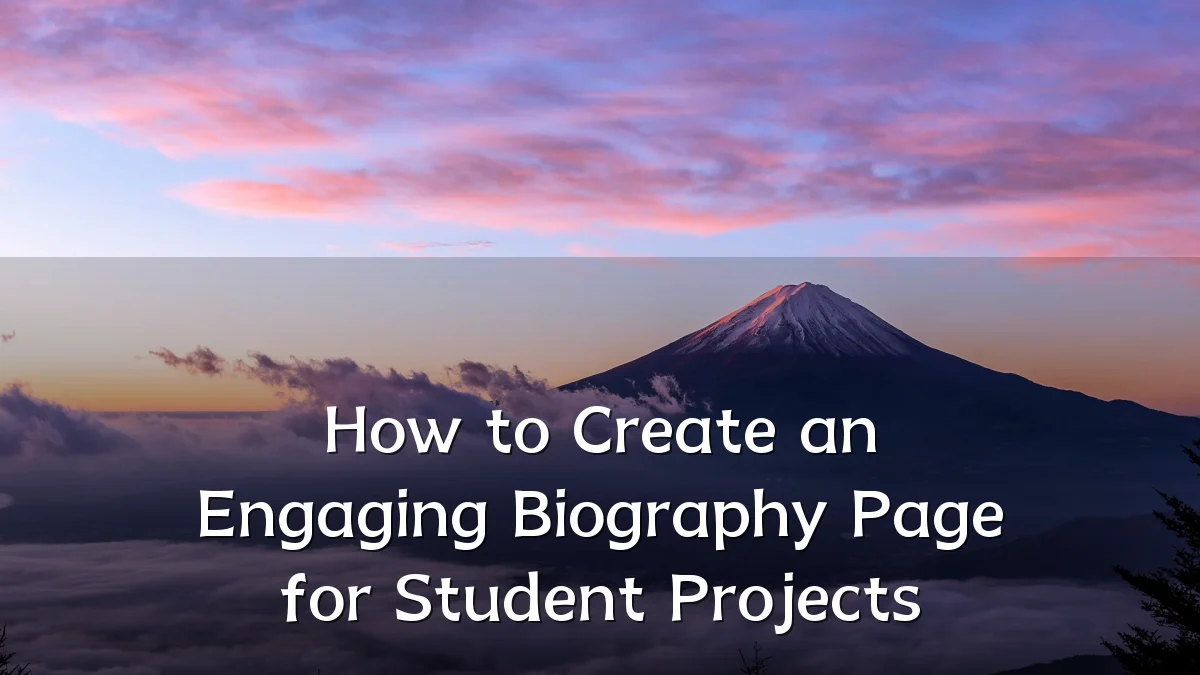 How to Create an Engaging Biography Page for Student Projects
