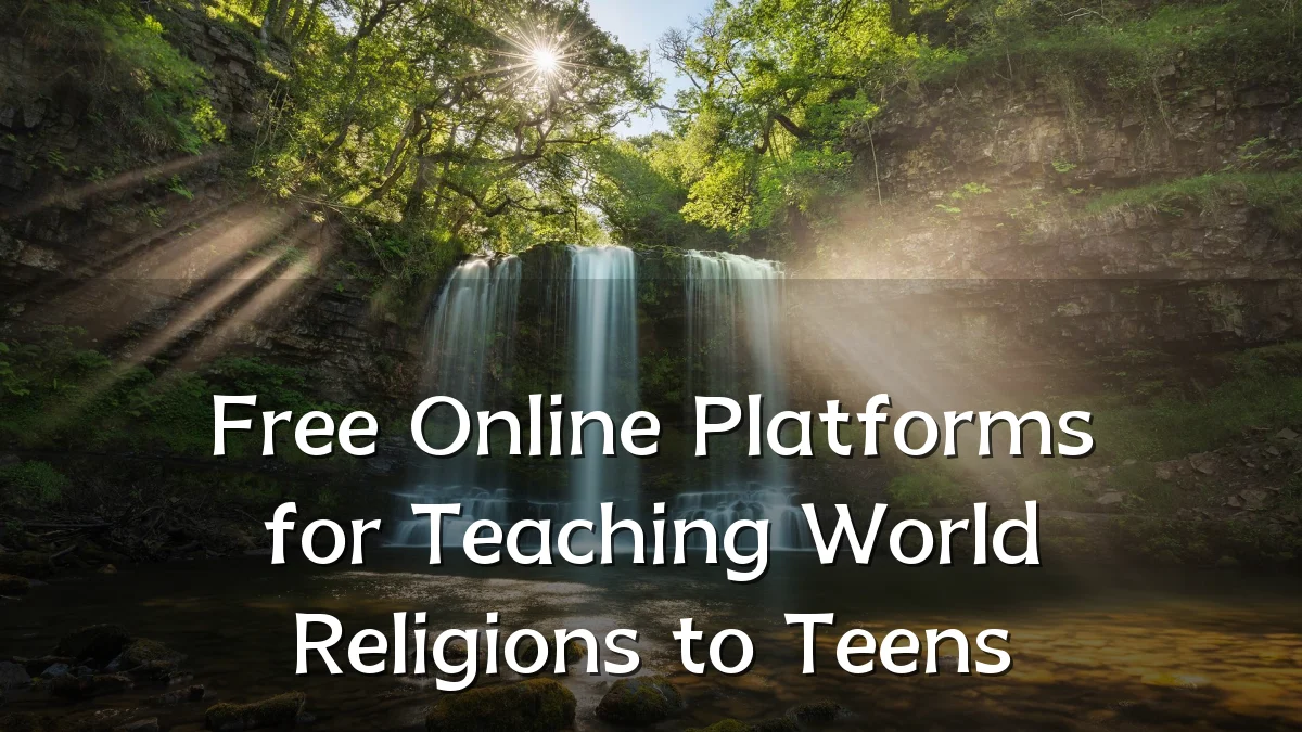 Free Online Platforms for Teaching World Religions to Teens