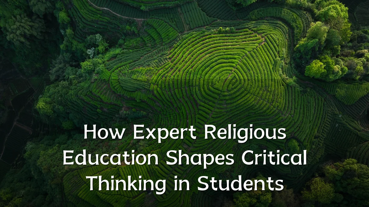 How Expert Religious Education Shapes Critical Thinking in Students