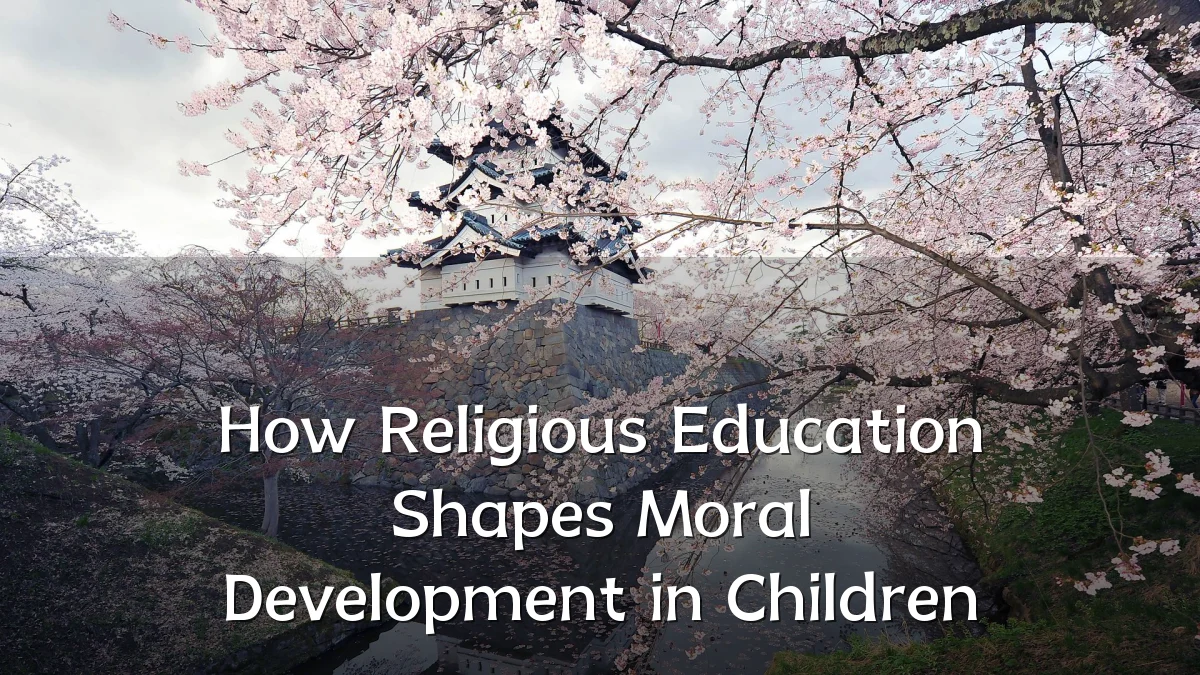 How Religious Education Shapes Moral Development in Children