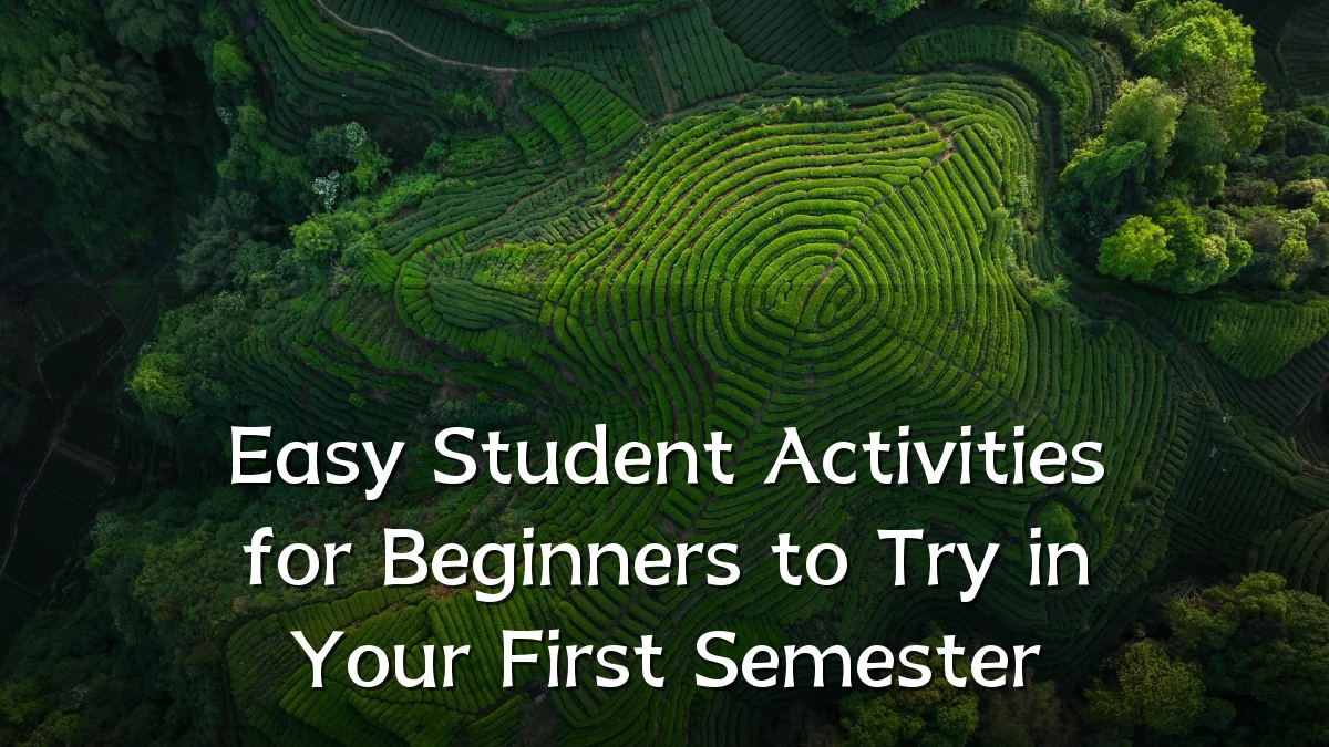 Easy Student Activities for Beginners to Try in Your First Semester