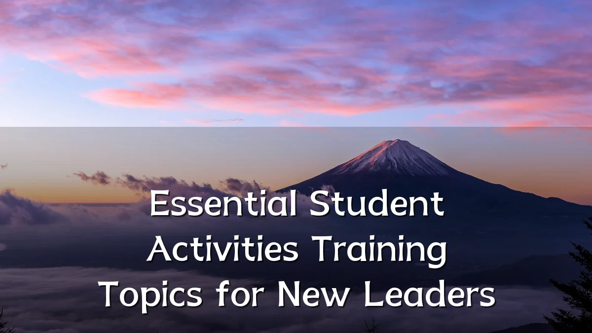 Essential Student Activities Training Topics for New Leaders