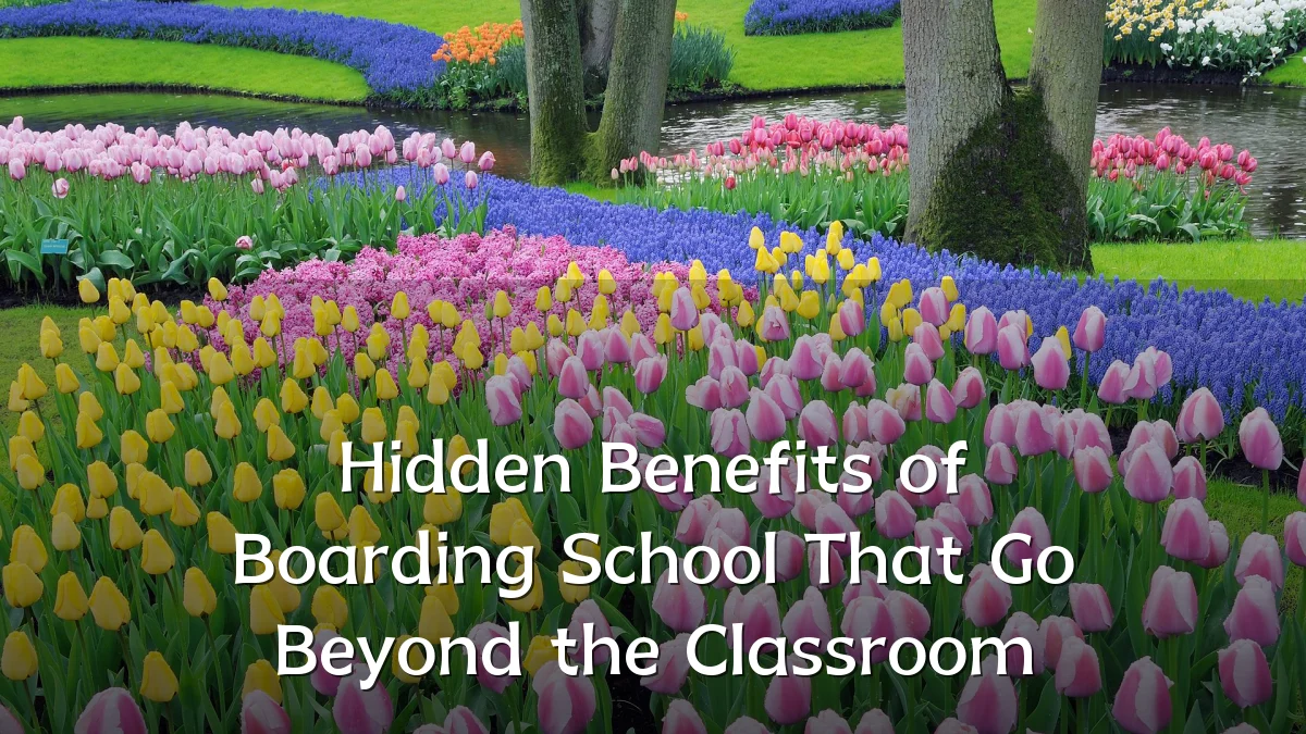 Hidden Benefits of Boarding School That Go Beyond the Classroom