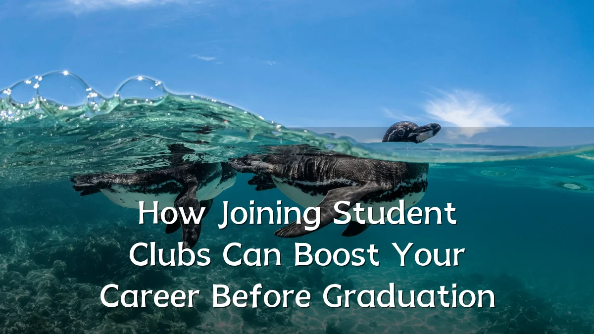 How Joining Student Clubs Can Boost Your Career Before Graduation