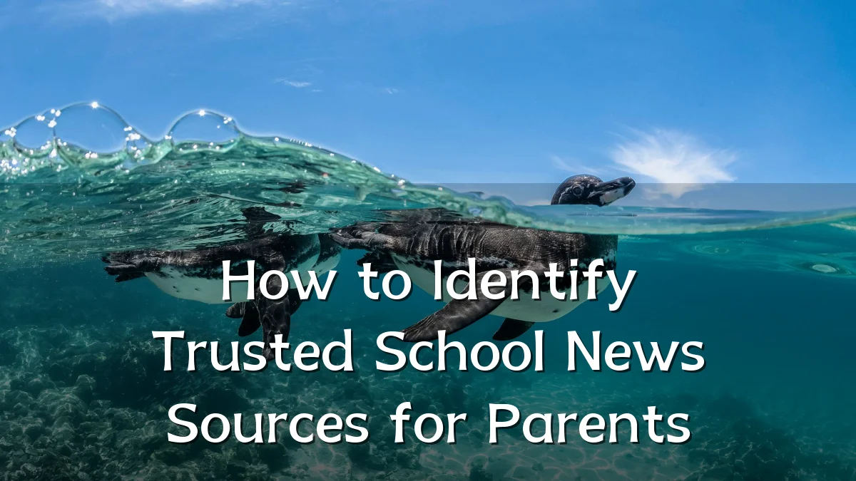 How to Identify Trusted School News Sources for Parents