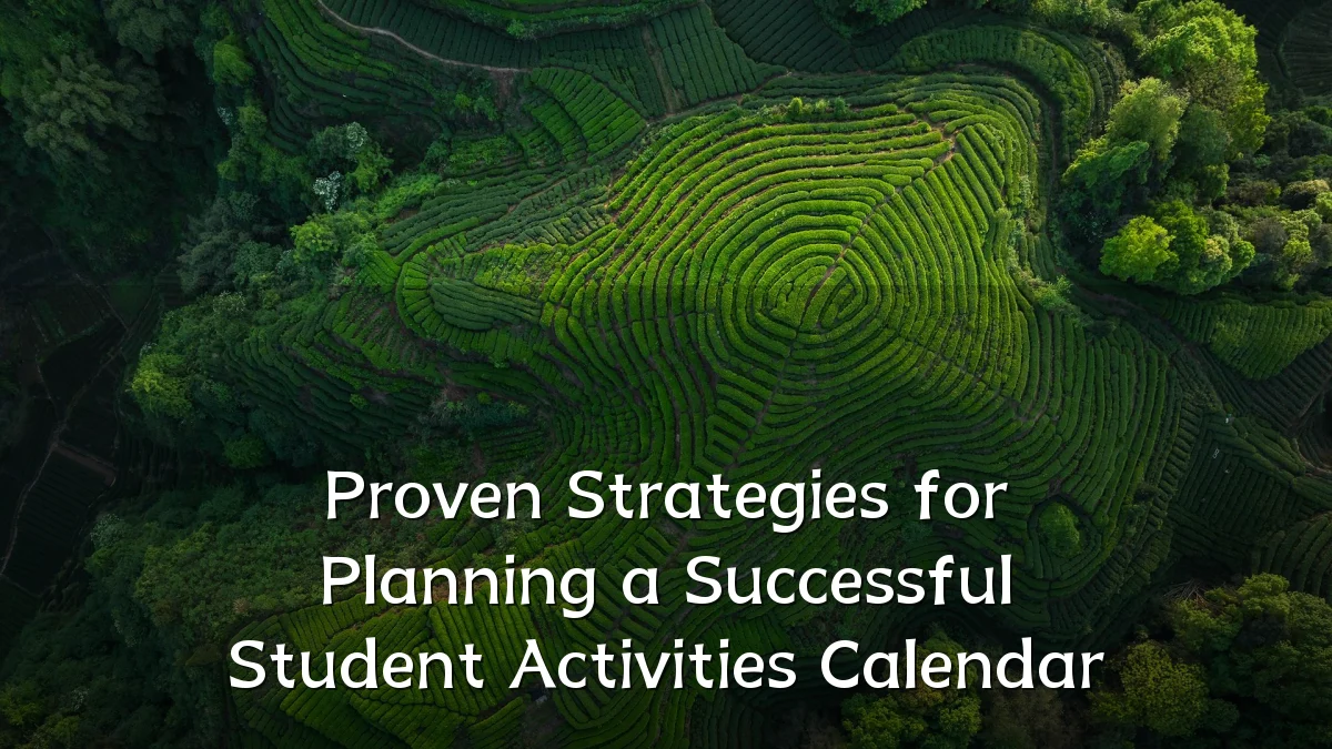 Proven Strategies for Planning a Successful Student Activities Calendar