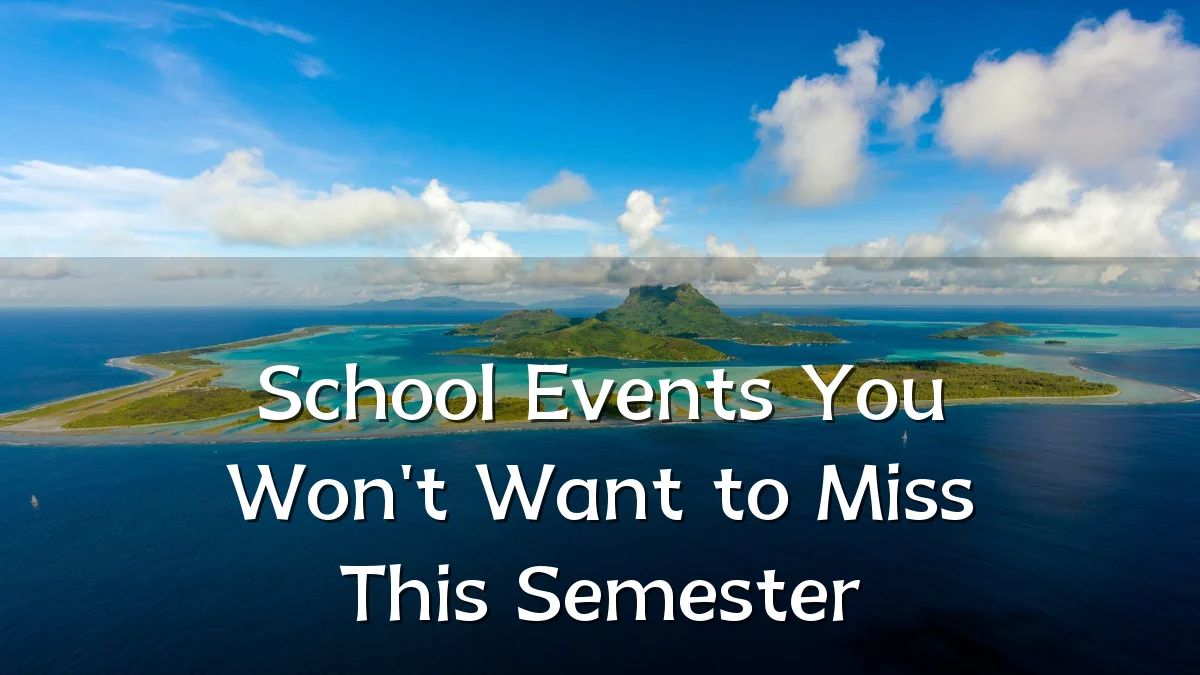 School Events You Won't Want to Miss This Semester