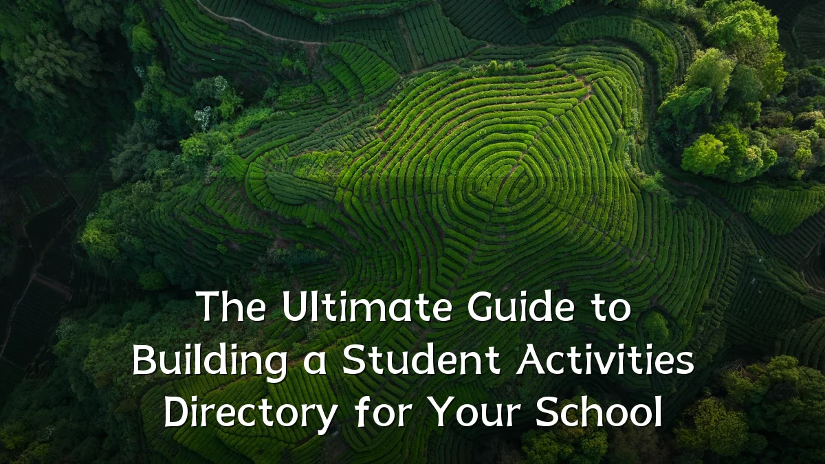 The Ultimate Guide to Building a Student Activities Directory for Your School