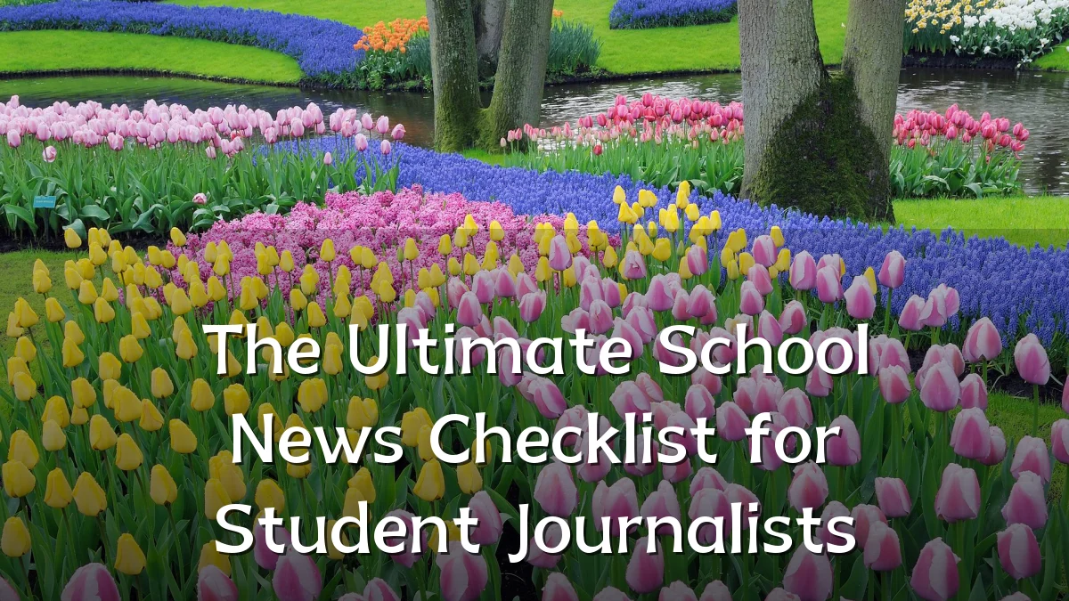 The Ultimate School News Checklist for Student Journalists
