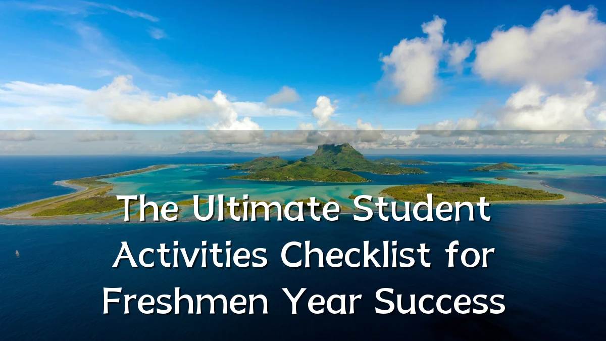 The Ultimate Student Activities Checklist for Freshmen Year Success