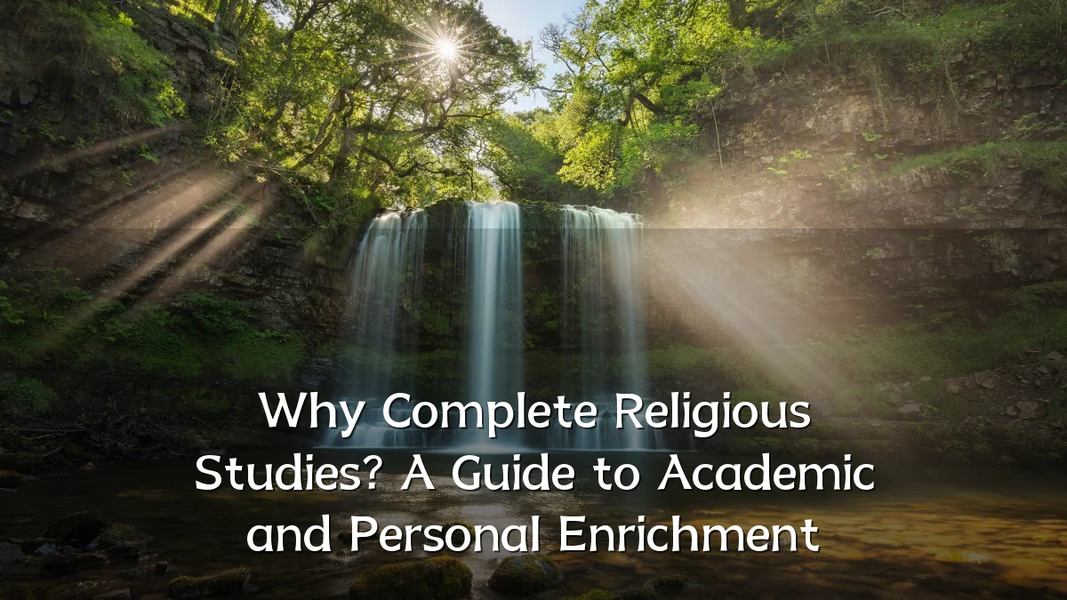 Why Complete Religious Studies? A Guide to Academic and Personal Enrichment